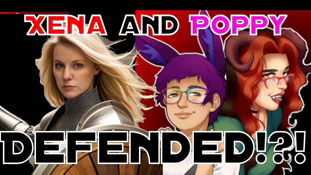 Defense of Poppy and Xena?! How!?