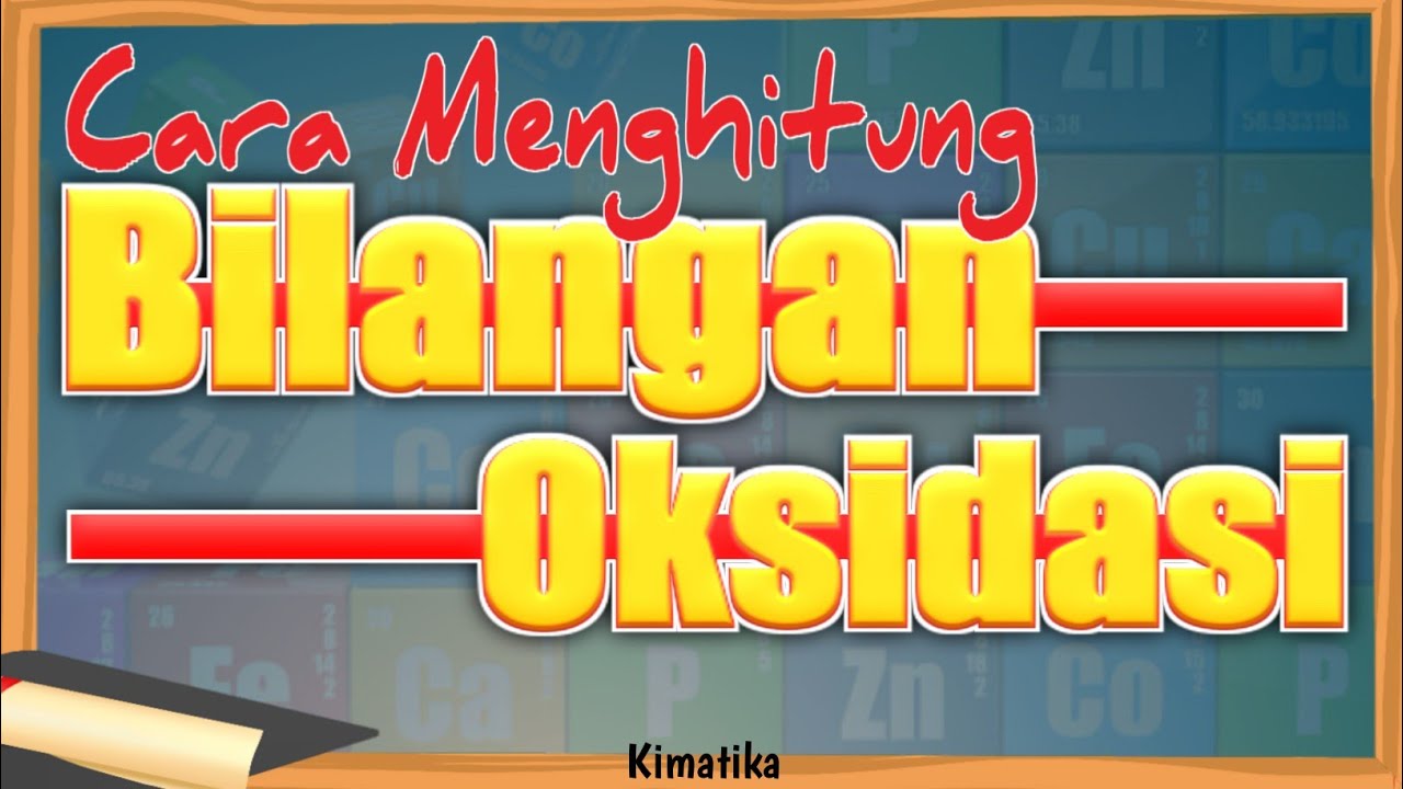 Cara Mudah Menghitung Bilangan Oksidasi | Reaksi Redoks