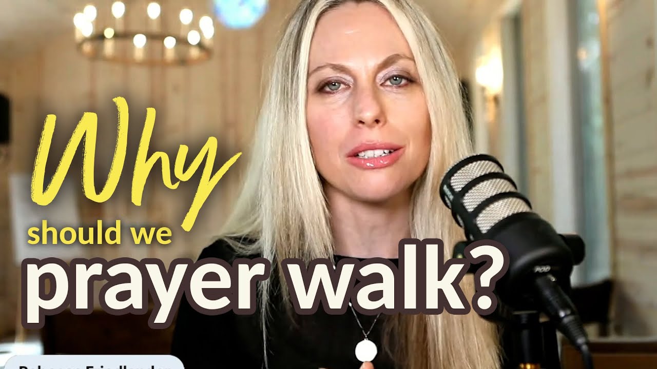 15 Why do we Prayer walk?