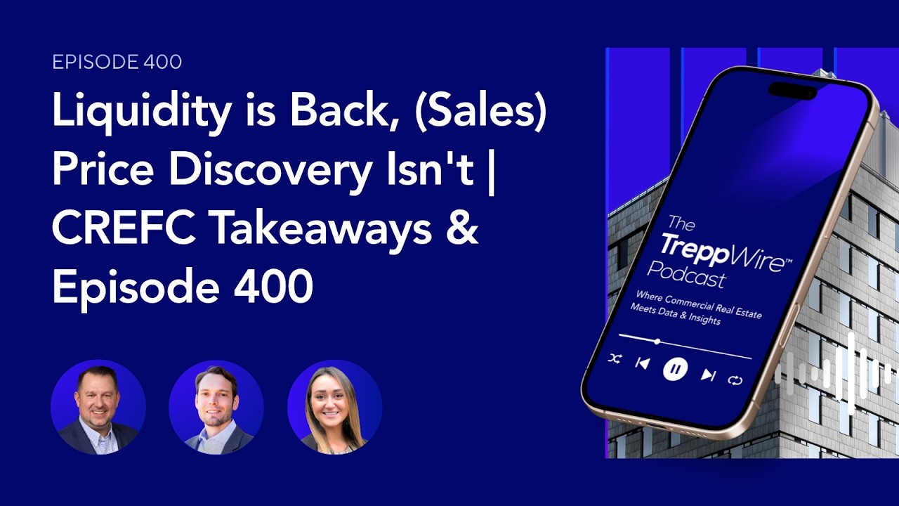 400. Liquidity is Back, Sales Price Discovery Isn't, CREFC Takeaways