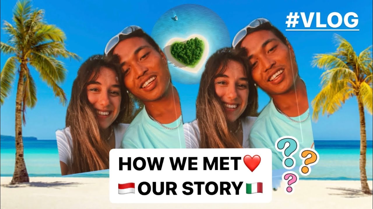 HOW WE MET🥰OUR STORY❤️indonesian🇮🇩italian🇮🇹international couple