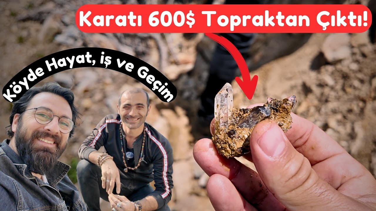 Karatı 600 Dolar! Topraktan &Ccedil;ıktı! Doğal Taşlar, K&ouml;yde Hayat, Ge&ccedil;im. T&uuml;m Ger&ccedil;ekler!