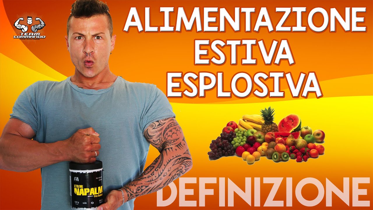 ALIMENTAZIONE ESTIVA 2024 ESPLOSIVA | DIETA DEFINIZIONE - Frankie Commando