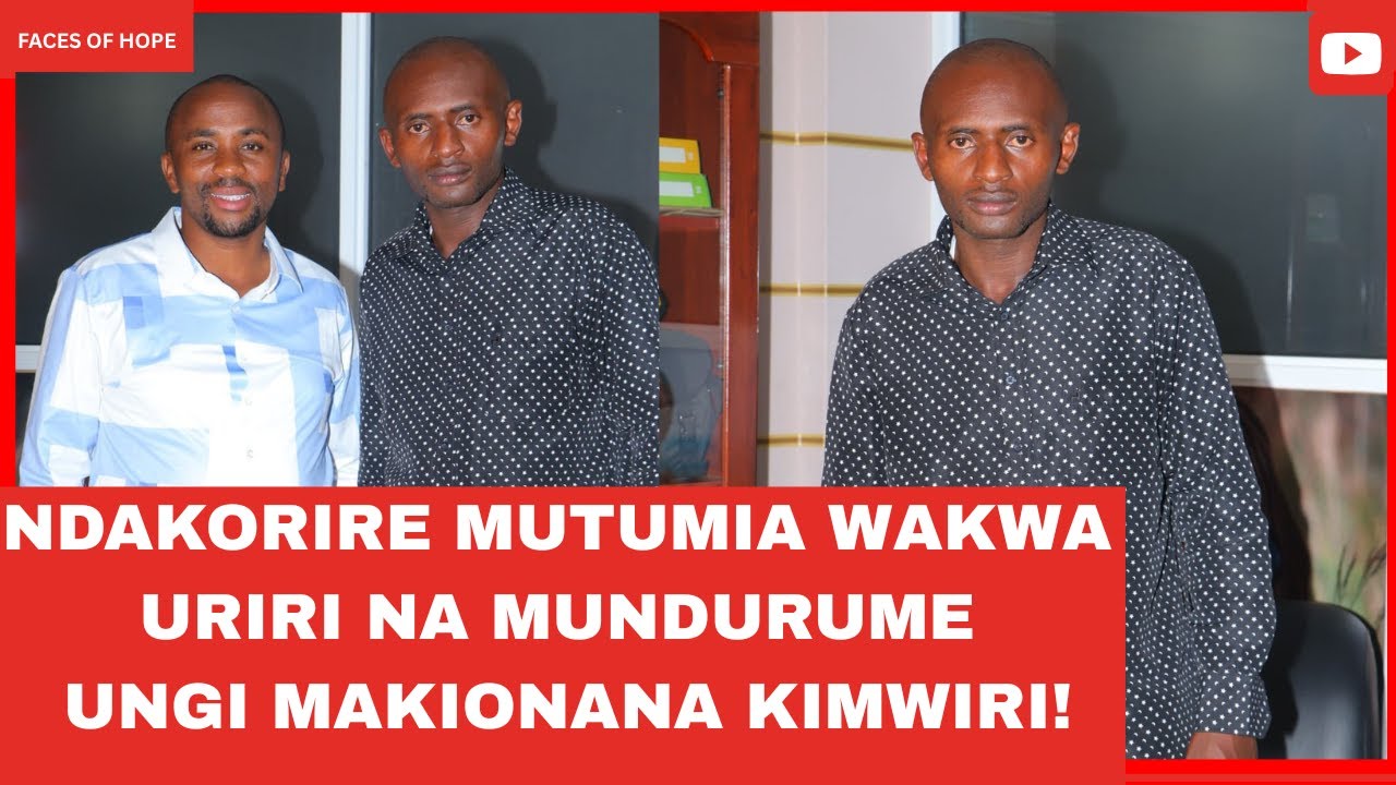 NDAKORIRE MUTUMIA WAKWA URIRI NA MUNDURUME UNGI MAKIONANA KIMWIRI!