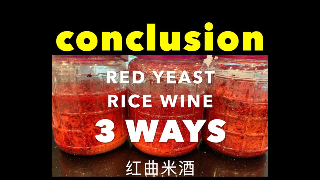 Red yeast rice wine 3 WAYS: CONCLUSION 红曲米酒