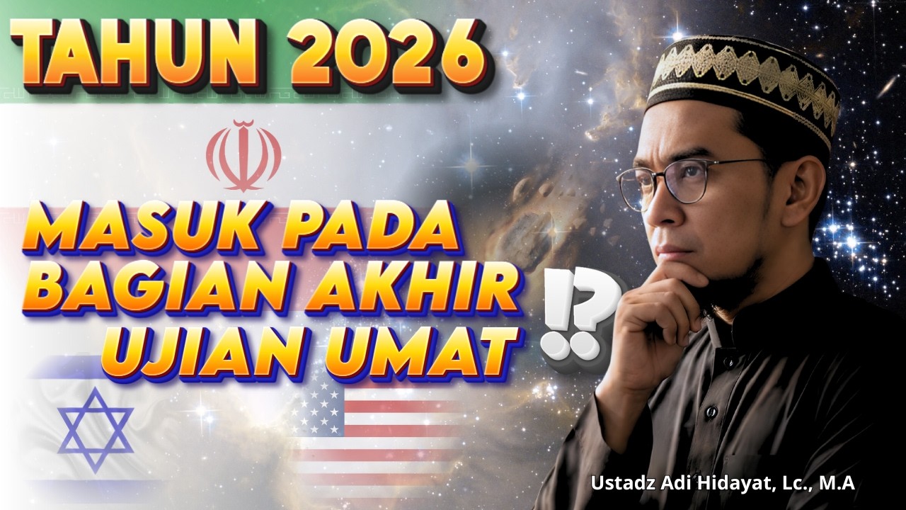 MENGERIKAN...!!! BERBAGAI MACAM UJIAN UMAT DI AKHIR ZAMAN | Uat. Adi Hidayat, Lc., M.A