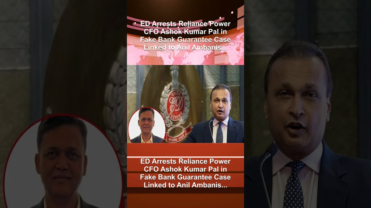 ED Arrests Reliance Power CFO Ashok Kumar Pal in Fake Bank Guarantee Case Linked to Anil Ambanis...