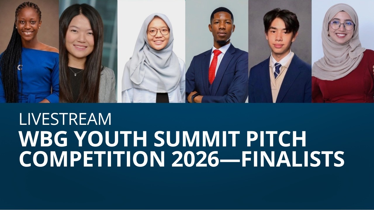 World Bank Group Youth Summit Pitch Competition 2026 &ndash; Finals