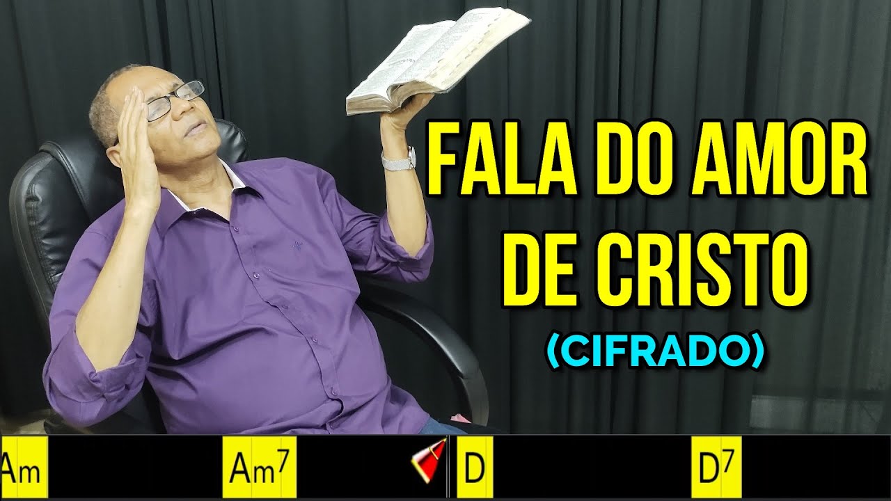FALA DO AMOR DE CRISTO - 355. HARPA CRISTÃ - (CIFRADO) - Carlos José