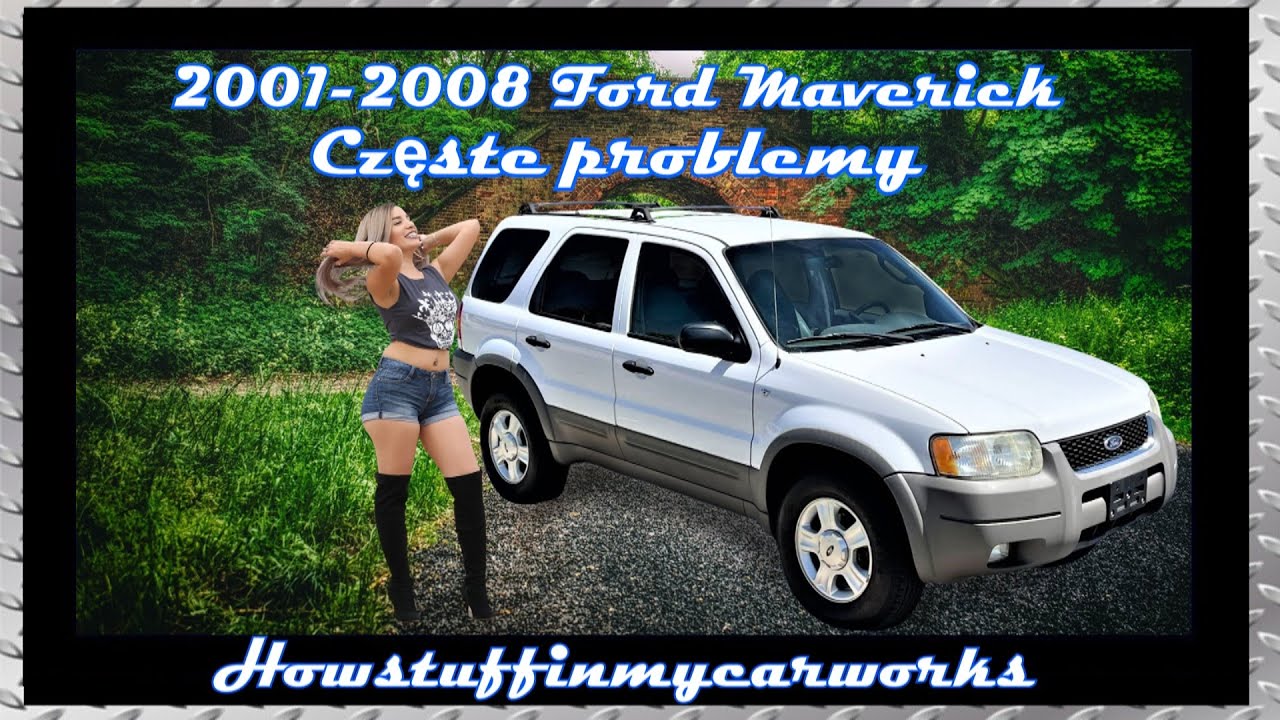 Ford Maverick 2001 do 2008 Typowe problemy, wady, wycofania i reklamacje