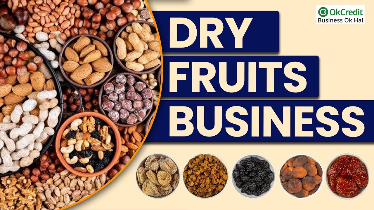 Dry Fruits का Business, कम लागत में होगा अधिक मुनाफा | OkCredit