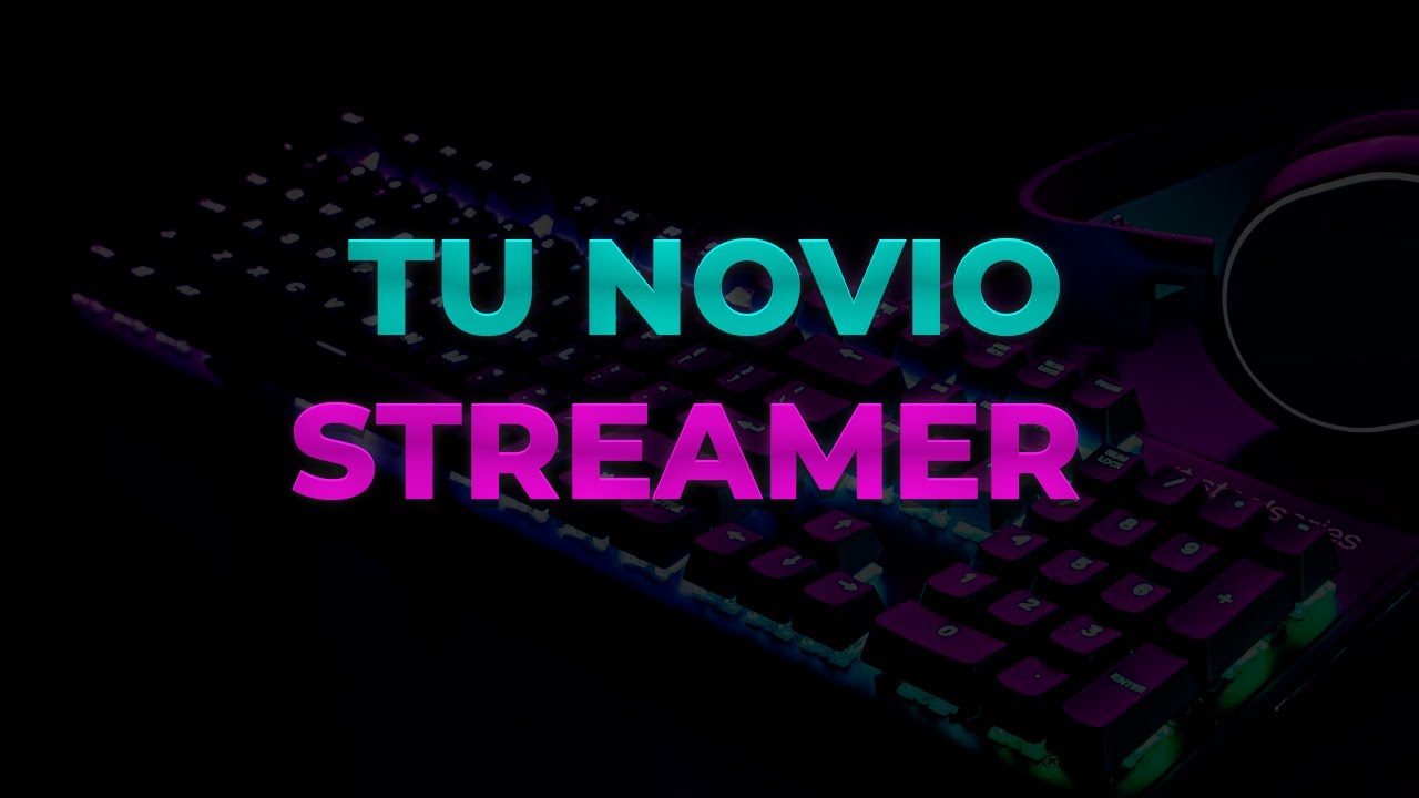 Tu Novio Streamer Coqueto ASMR