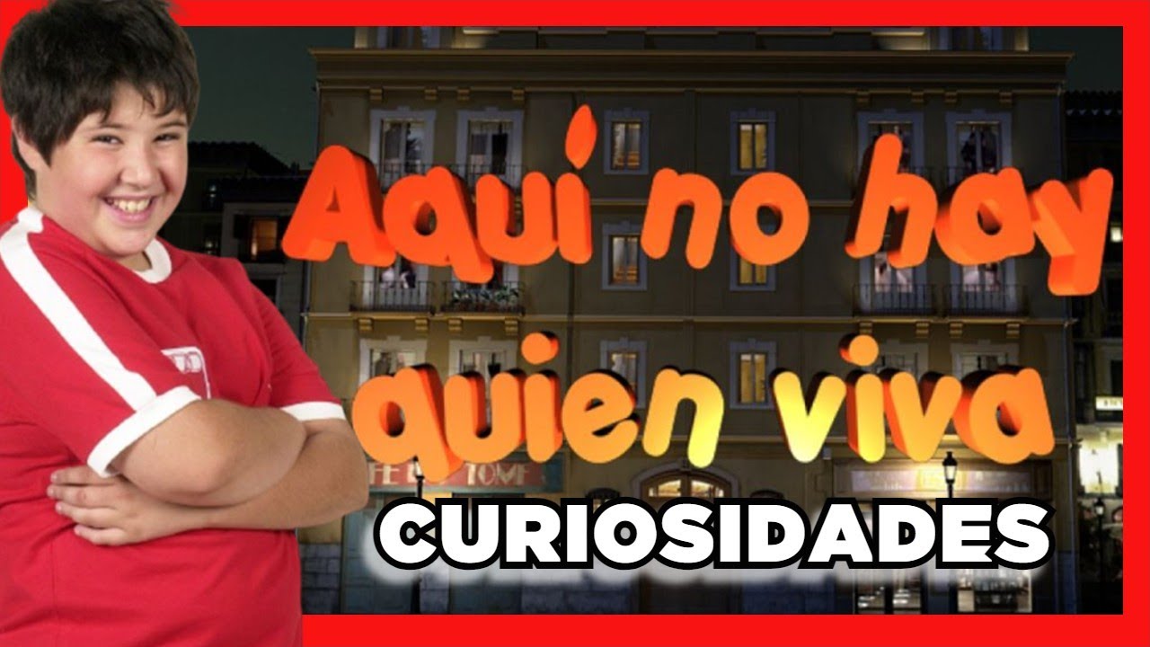 15 CURIOSIDADES de AQUÍ NO HAY QUIEN VIVA💥😱