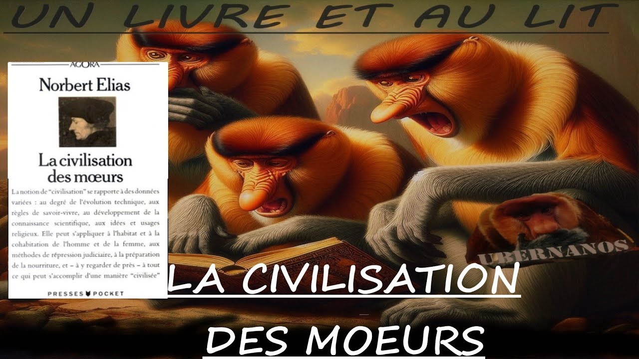 Un livre et au lit - Premi&egrave;re Saison - La Civilisation des m&oelig;urs (Norbert Elias)