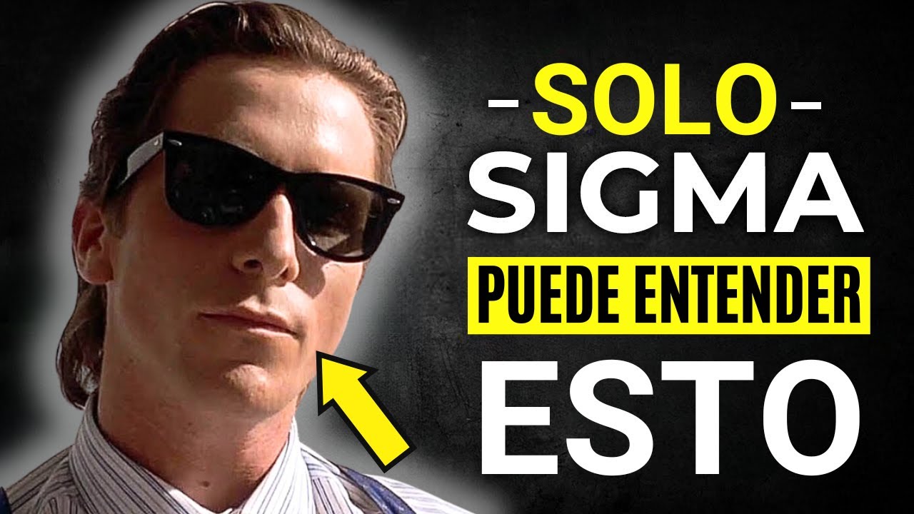 20 Cosas Molestas Que S&Oacute;LO Entienden Los HOMBRES SIGMA (SIGMA MALE) | Hombre Sigma: Masculinidad