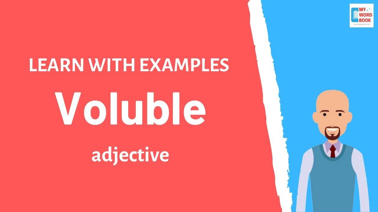 Voluble | Meaning with examples | My Word Book