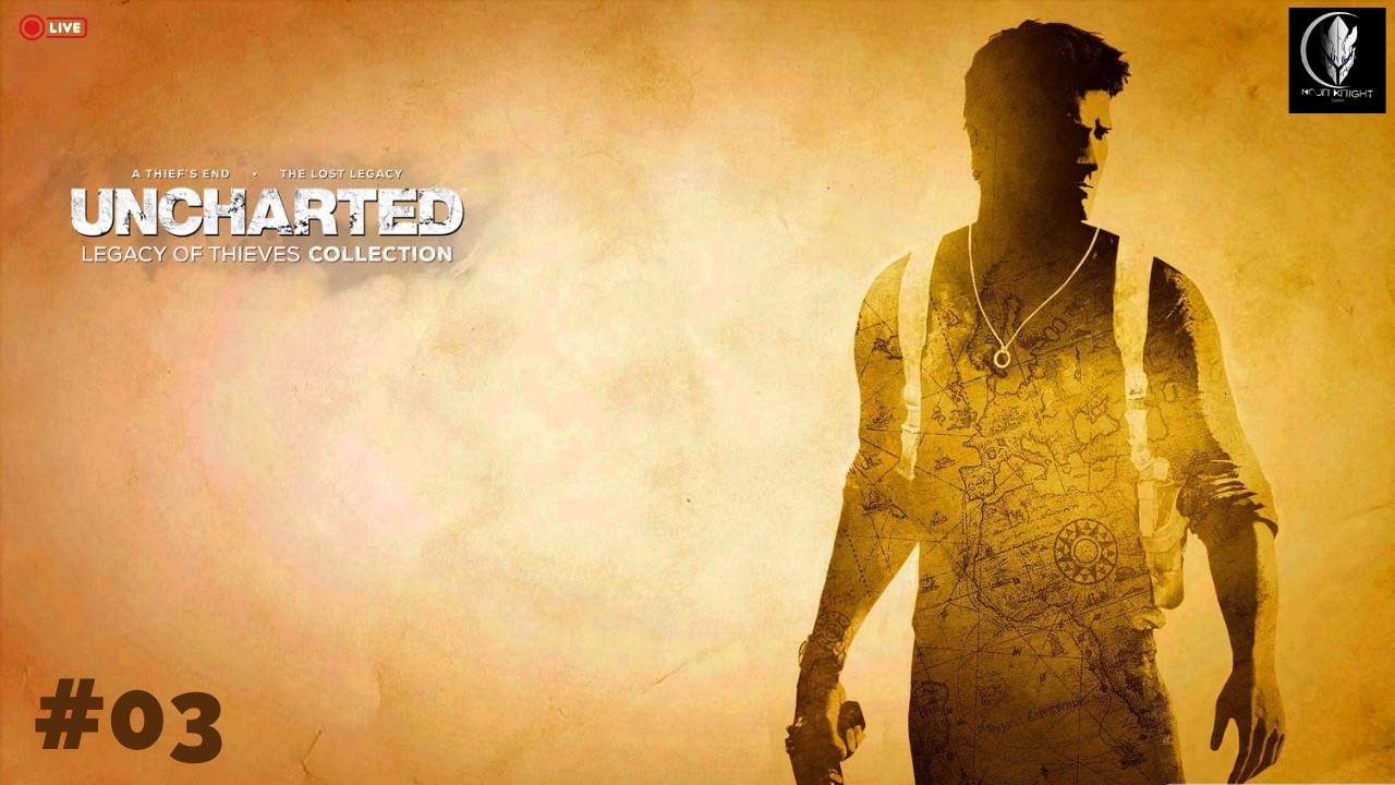 🔴 UNCHARTED LEGACY OF THEIVES | PART 03 | தமிழ் | Live | Moon knight gamer