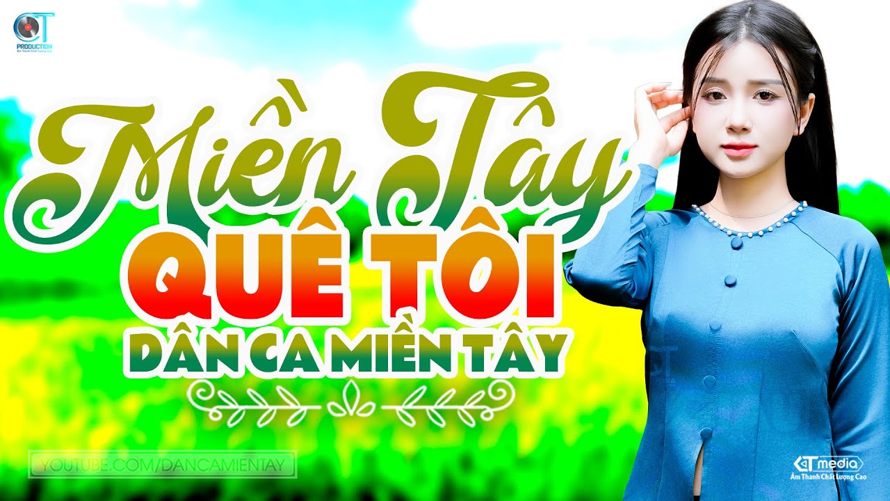 Miền Tây Quê Tôi - LK Dân Ca Miền Tây 2026, Nhạc Trữ Tình Quê Hương Chọn Lọc - Dân Ca Miền Tây