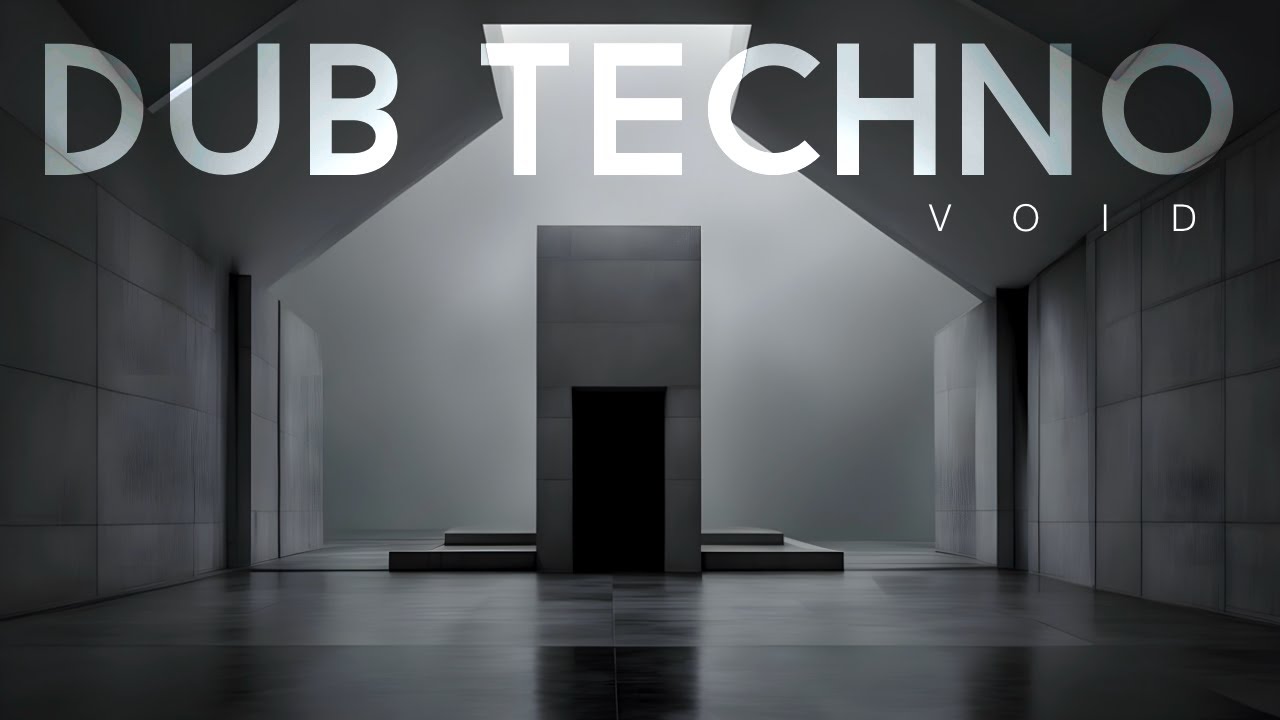 Dub Techno Mix | Minimal Deep House | Melodic Ambient - VOID