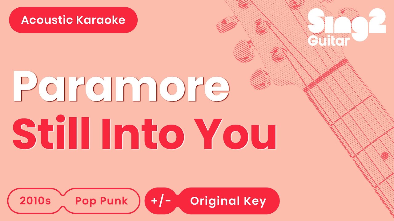 Paramore - Still Into You (Acoustic Karaoke)