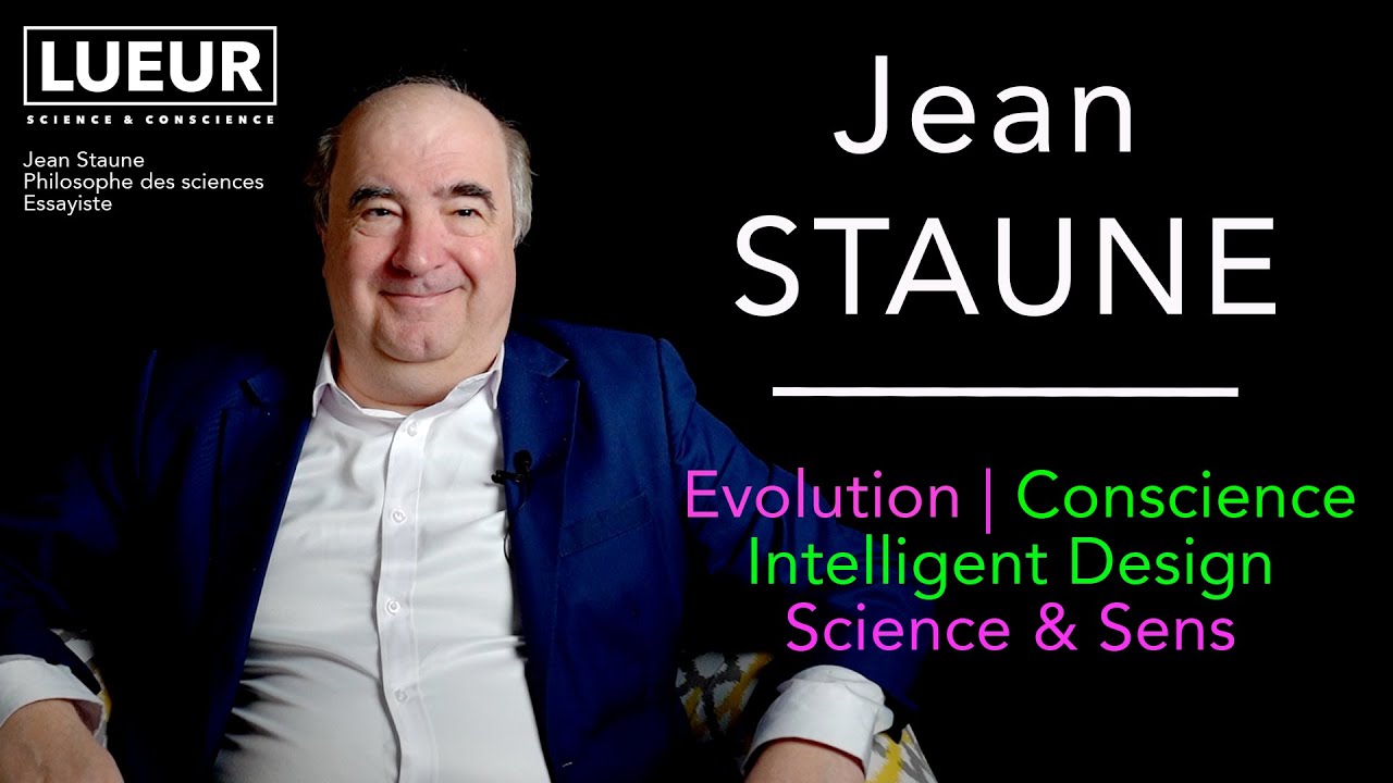 Jean Staune ; Evolution, conscience, intelligent design, science & sens