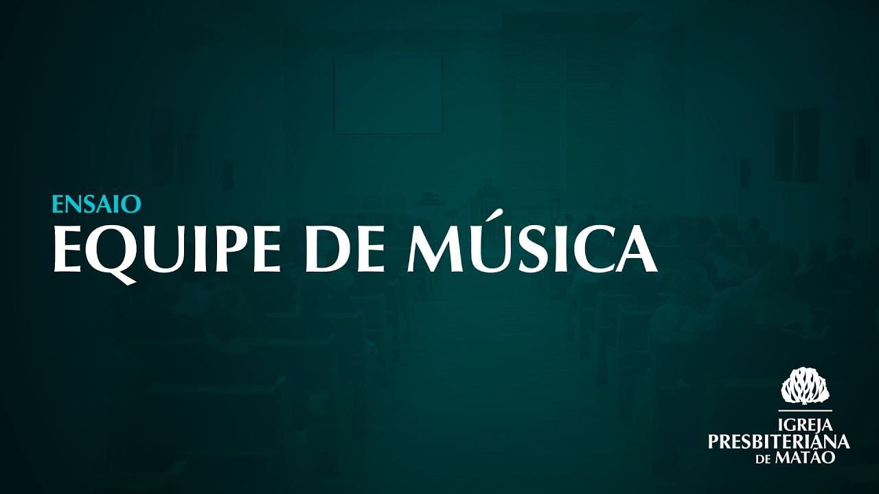 Ensaio Equipe de Musica 22/02/26