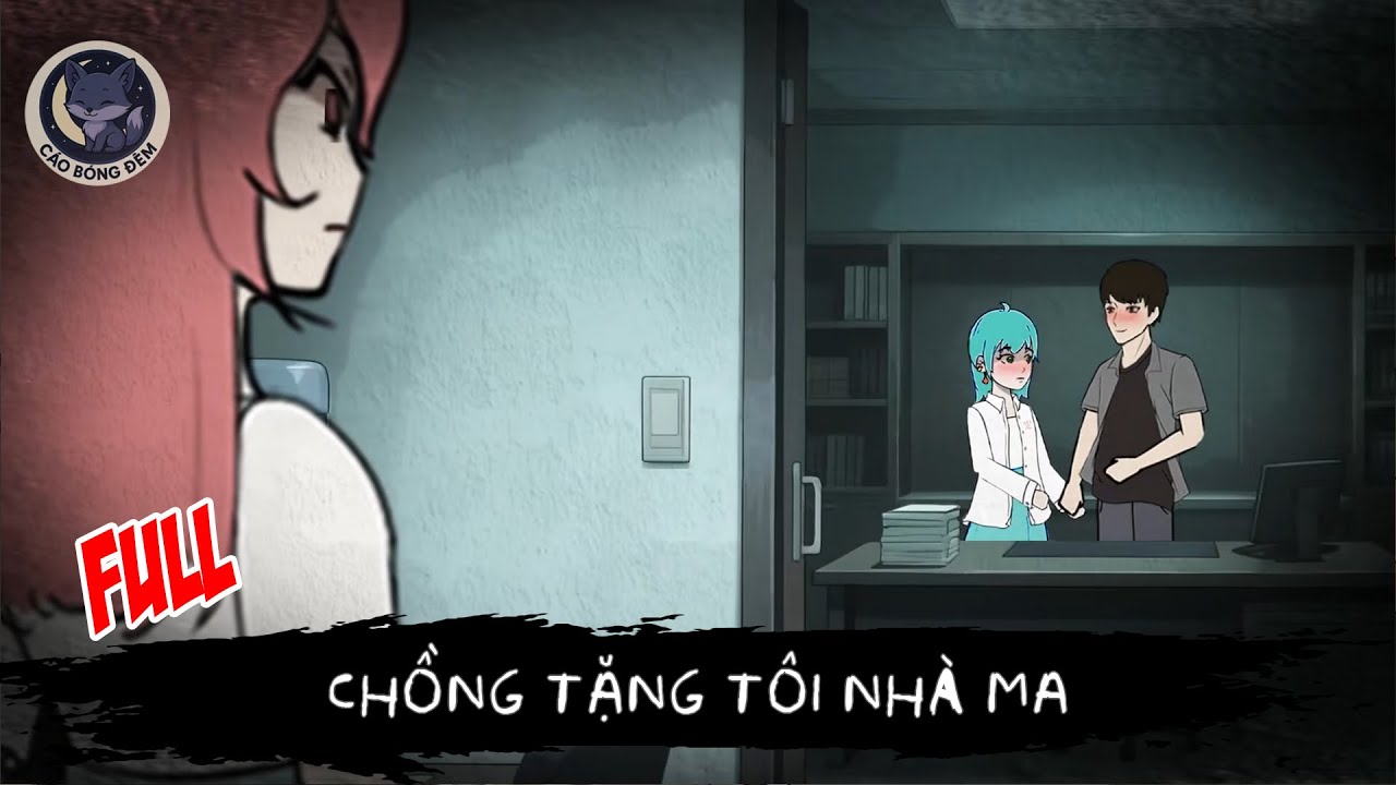 [ Full ] Chồng Tặng Tôi Nhà Ma - Cáo Bóng Đêm