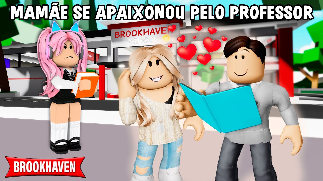 MINHA MÃE SE APAIXONOU PELO MEU PROFESSOR! Historinhas Brookhaven RP 🏡 │ ROBLOX