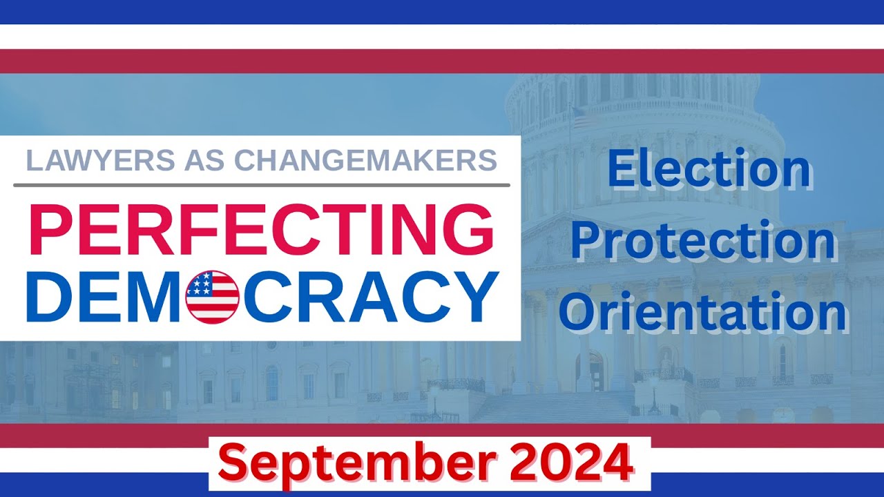 ABA CRSJ Perfecting Democracy Initiative | Election Protection Orientation