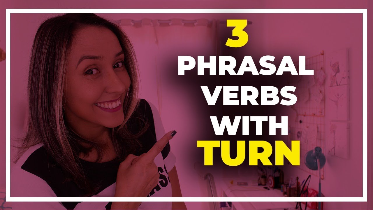 3 Phrasal Verbs With Turn - English Vocabulary