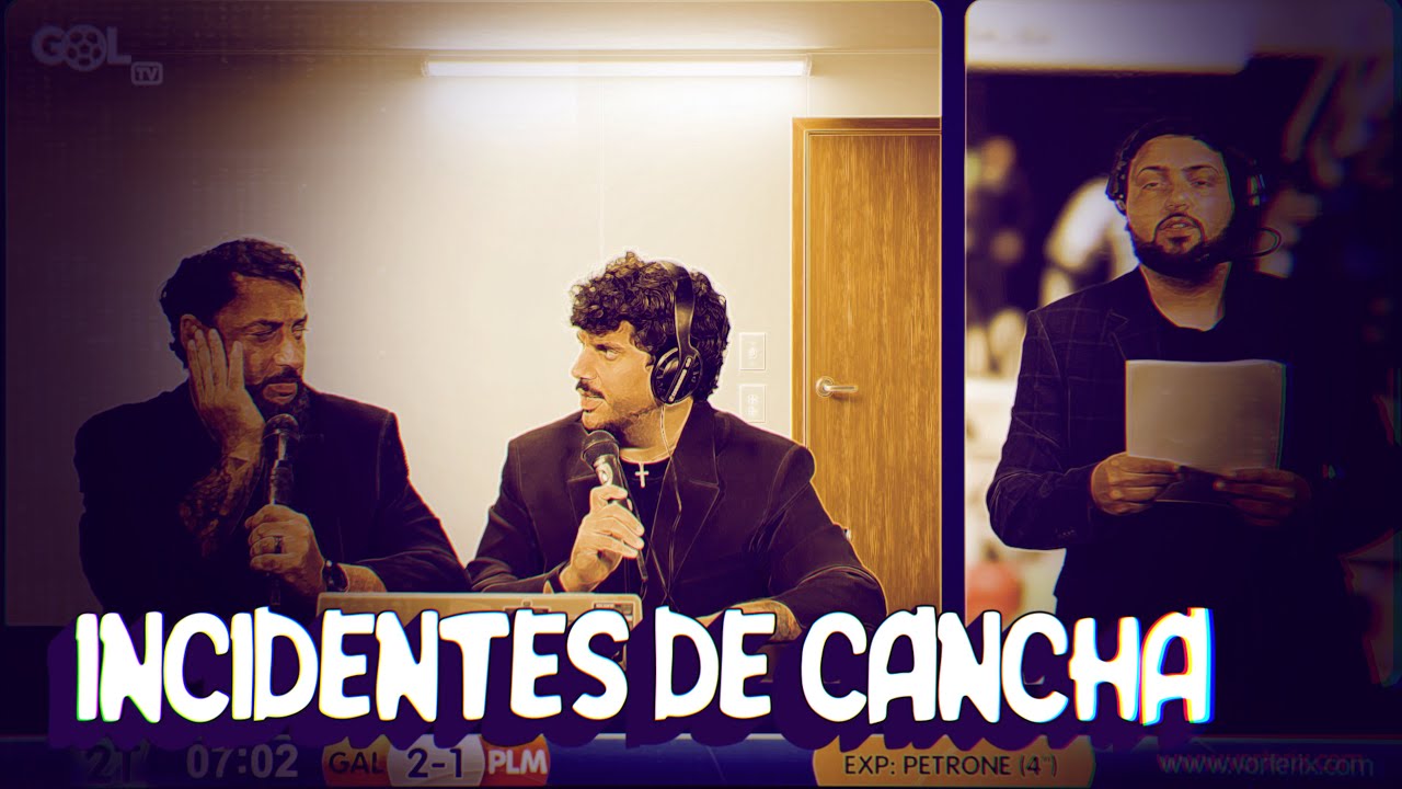 INCIDENTES DE CANCHA | #ElGalpón