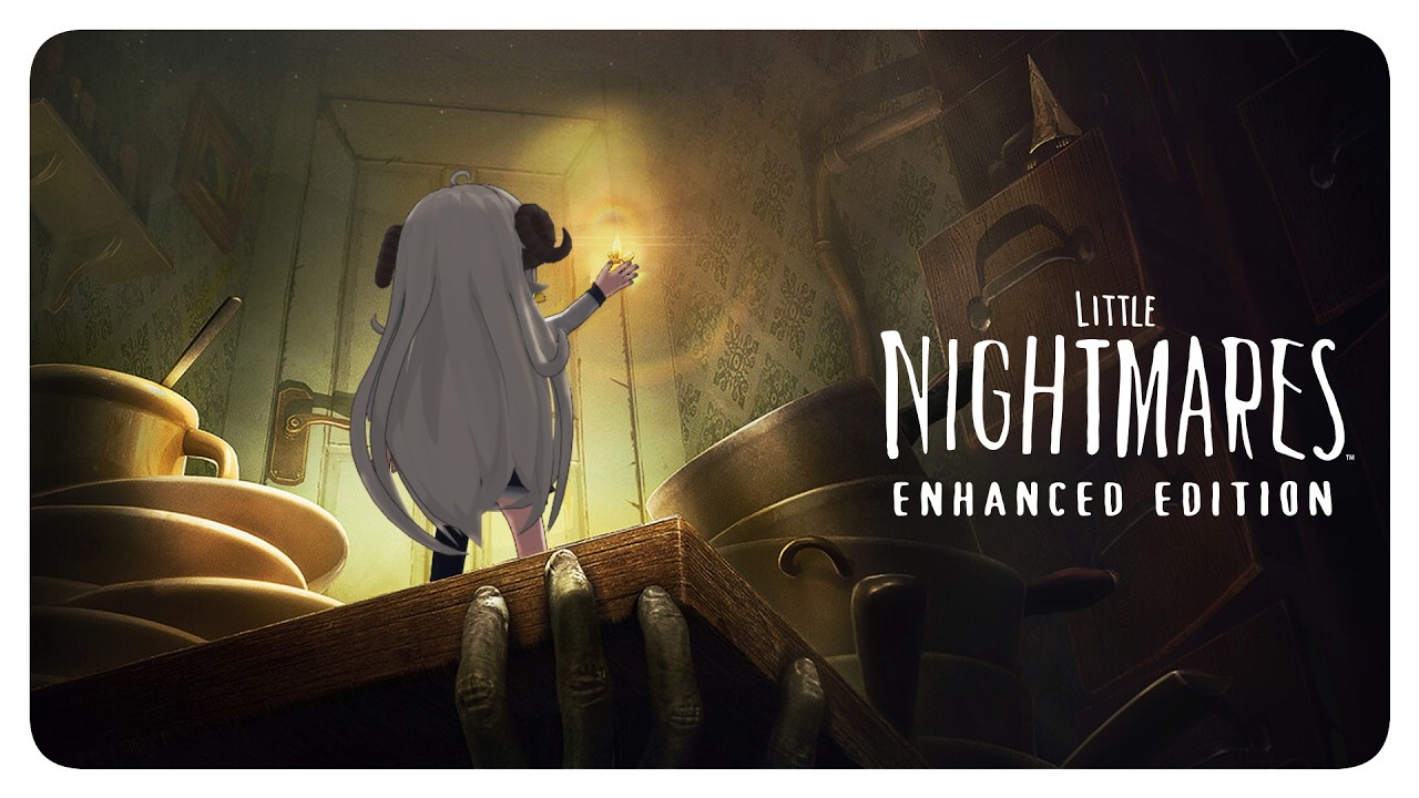 【Little Nightmares】ほぼ初見のリトルナイトメア【Vtuber】
