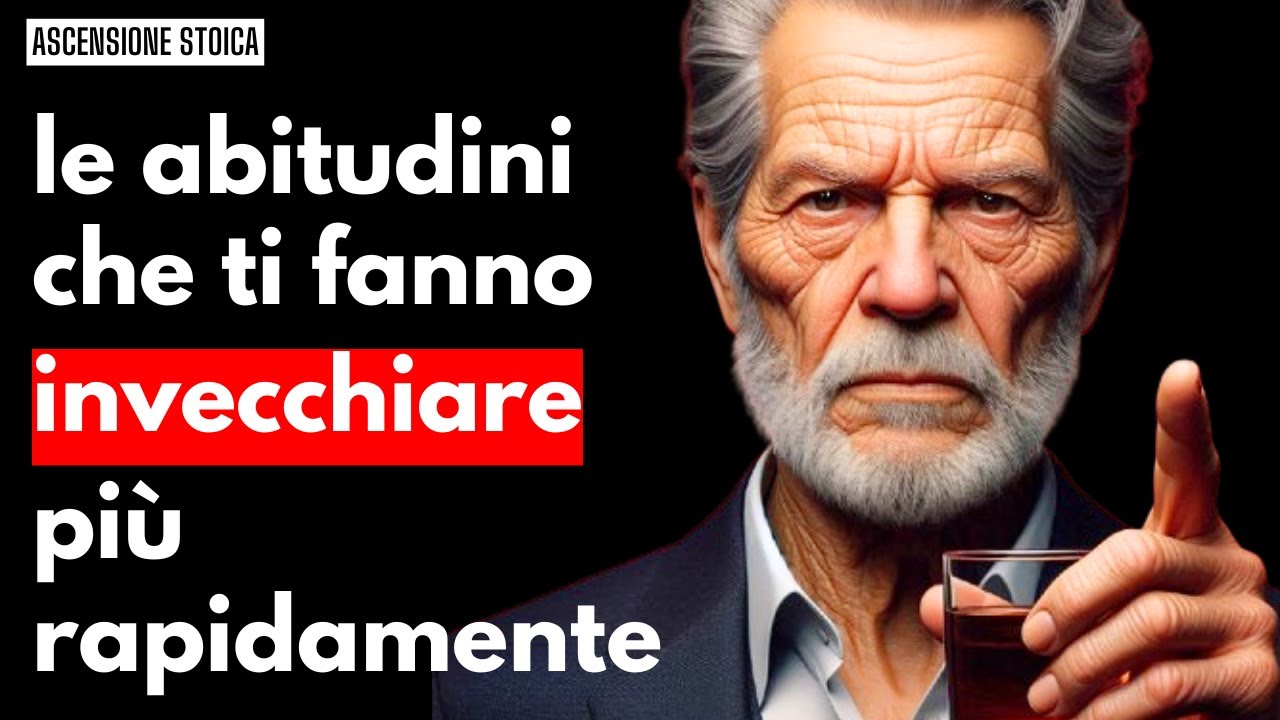 11 CATTIVE ABITUDINI CHE TI FANNO INVECCHIARE PIÙ VELOCEMENTE - Saggezza per vivere | STOICISMO