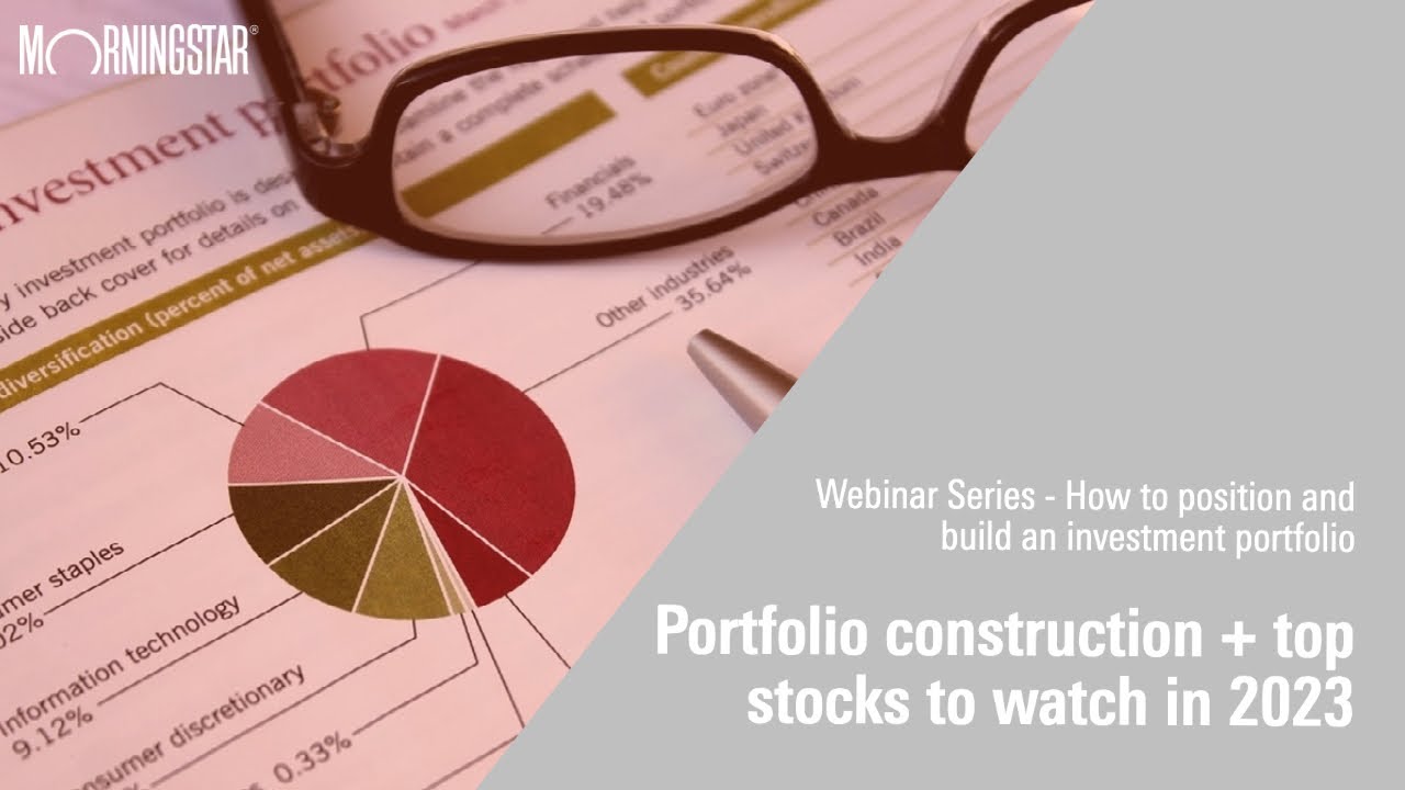 Portfolio Construction + Top Stocks To Watch in 2023 &ndash; Webinar