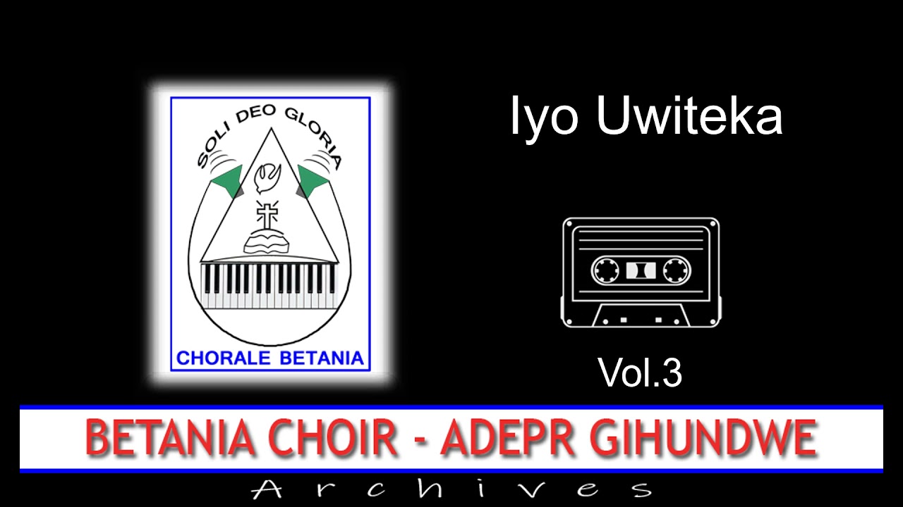 IYO UWITEKA  ||  Betania Choir, ADEPR Gihundwe || Archives Vol.3