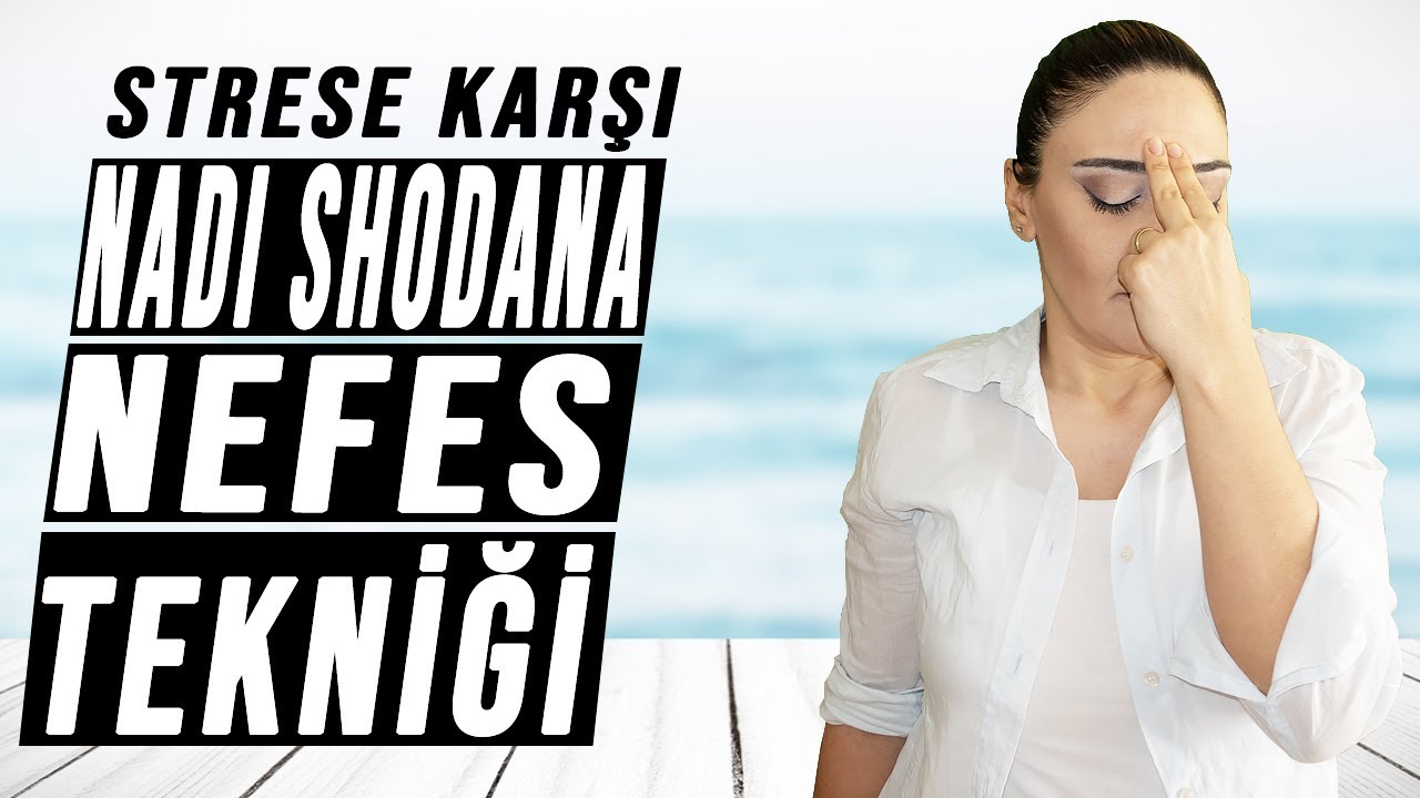 STRESLE BAŞA ÇIKMAK İÇİN NADI SHODANA NEFES TEKNİĞİ (Stresten Kurtulma Yolları)
