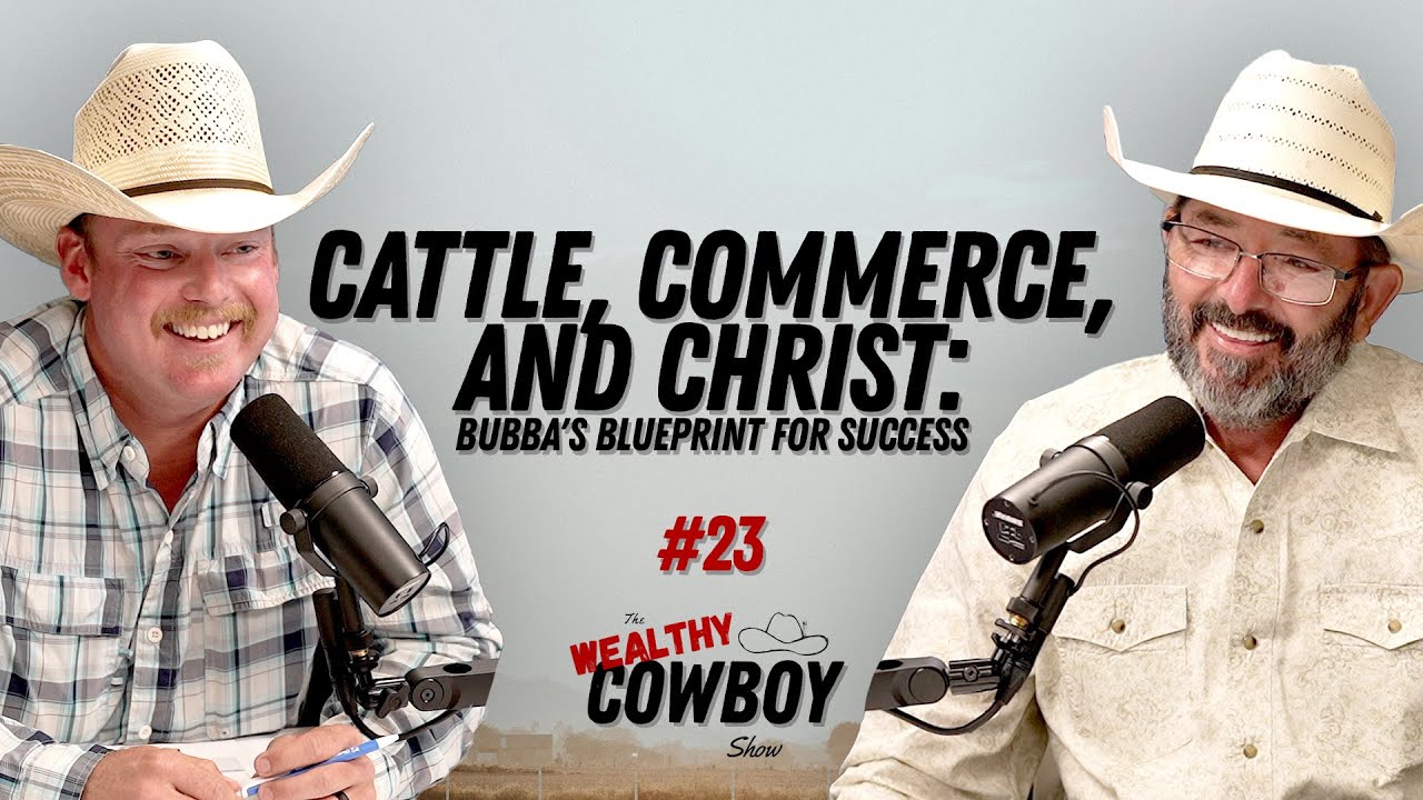Ep 023 - Cattle, Commerce, and Christ: Bubba's Blueprint for Success