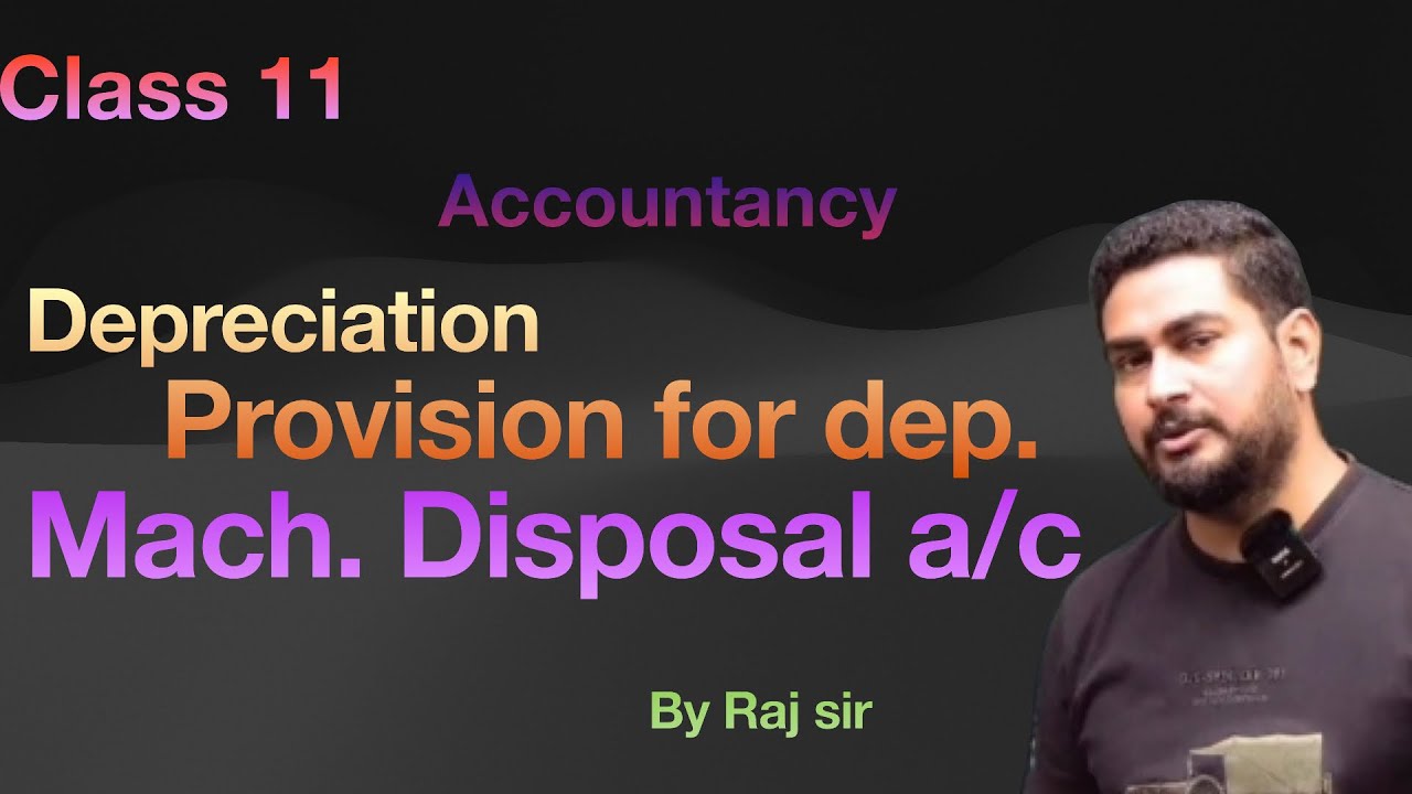 Depreciation, Provision for depreciation, class 11