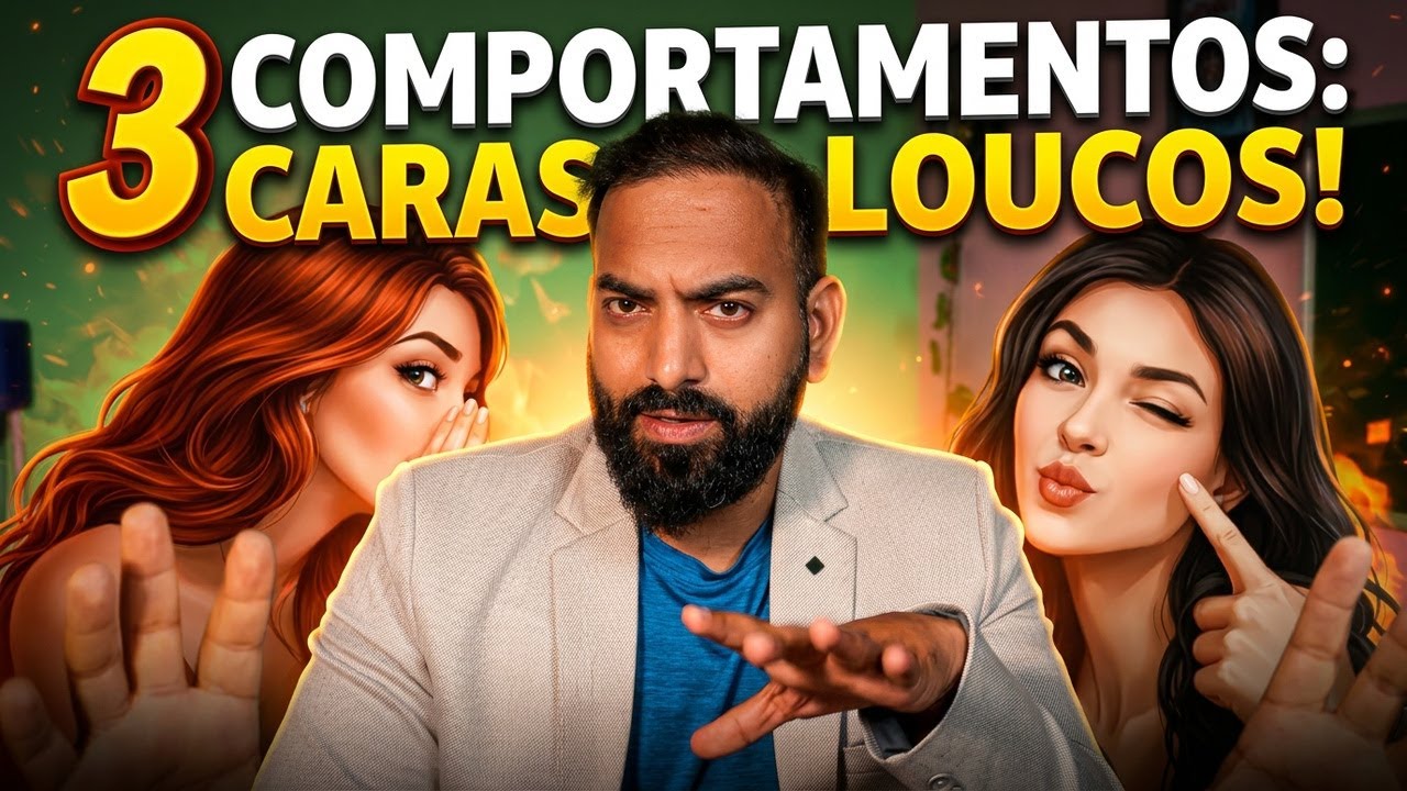 3 COMPORTAMENTOS FEMININOS QUE DEIXAM OS CARAS  LOUCOS || INDIANO SUMIT