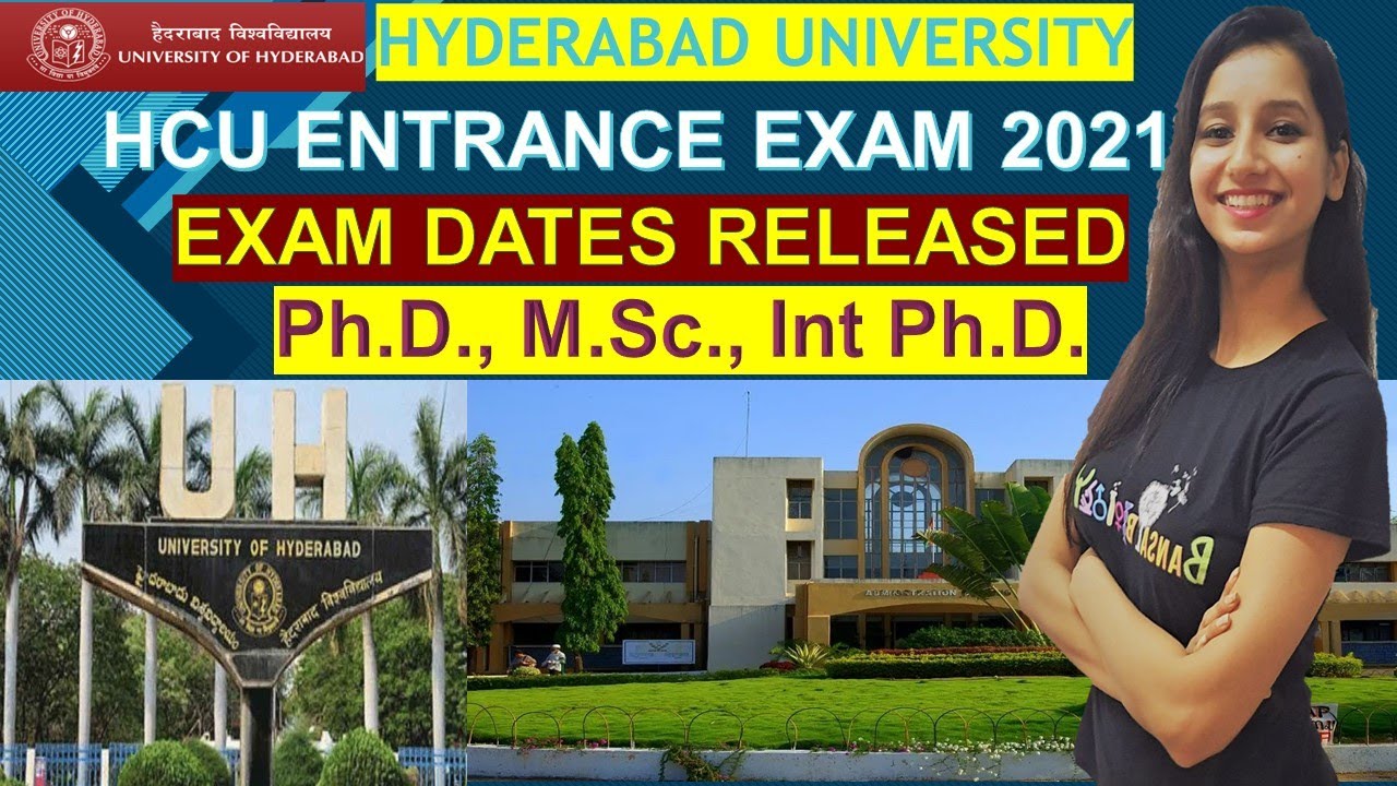 HCU Entrance Examination Date AnnouncedIPh.D. & M.Sc. Int P.hD. All Subjects|University of Hyderabad