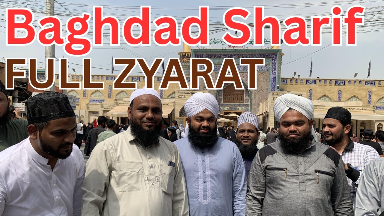 BAGHDAD SHARIF FULL ZYARAT WITH SAYYED AMINUL QADRI
