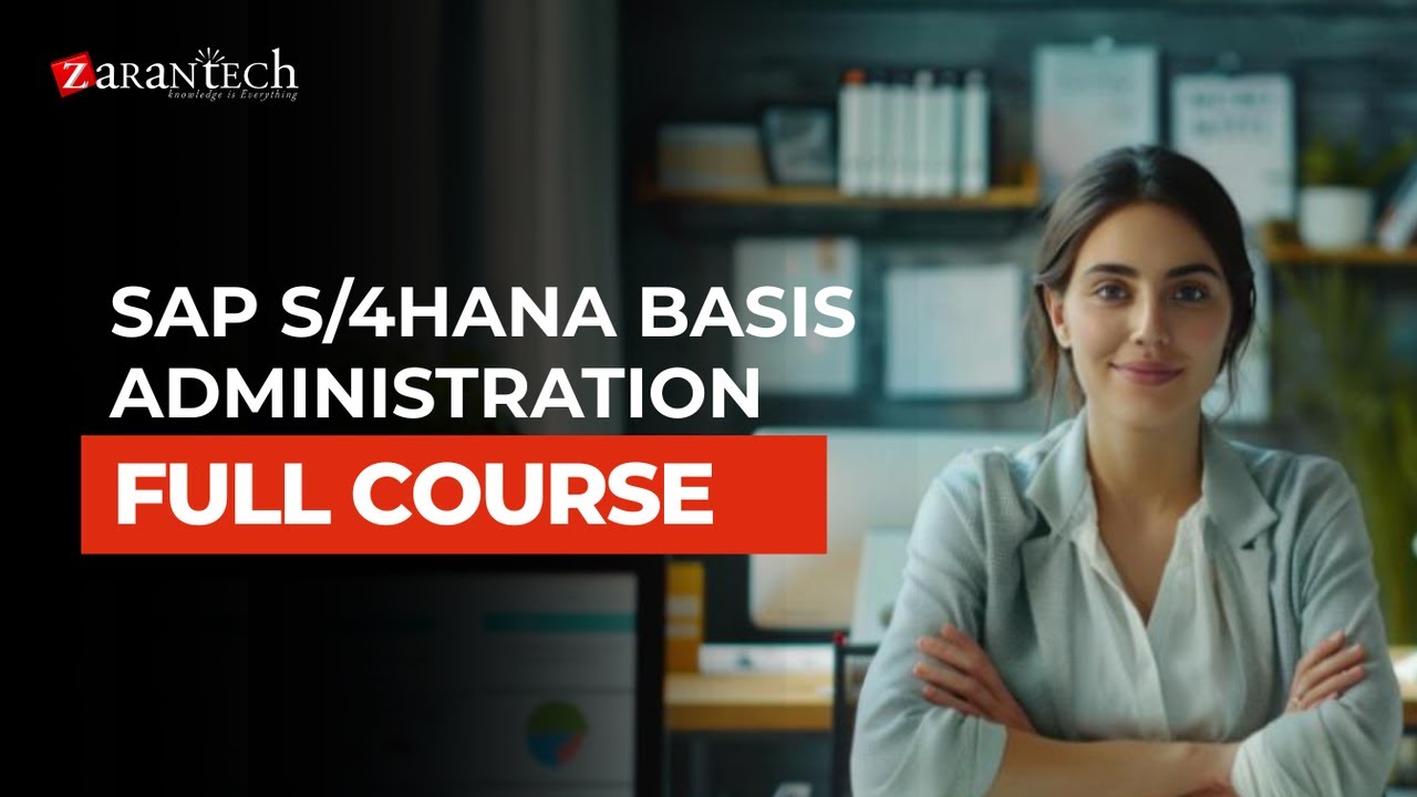 SAP S/4HANA Basis Administration Full Course | ZaranTech