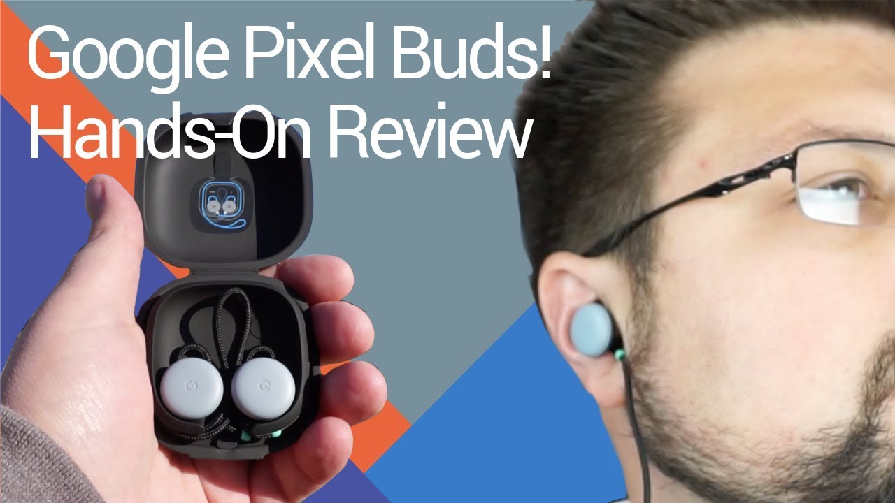 Review and Hands on: Google Pixel Buds. Are these the BEST buds?!