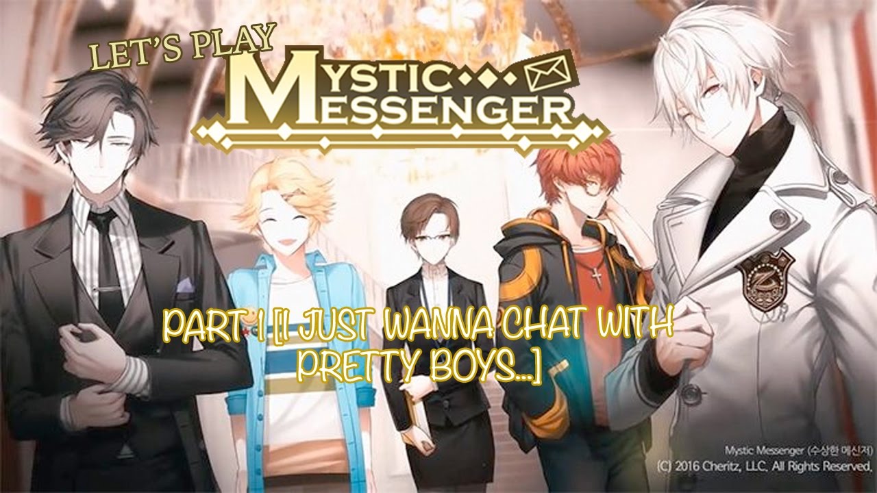 Let's Play: Mystic Messenger Part 1: [I JUST WANNA CHAT WITH PRETTY BOYS...😂]