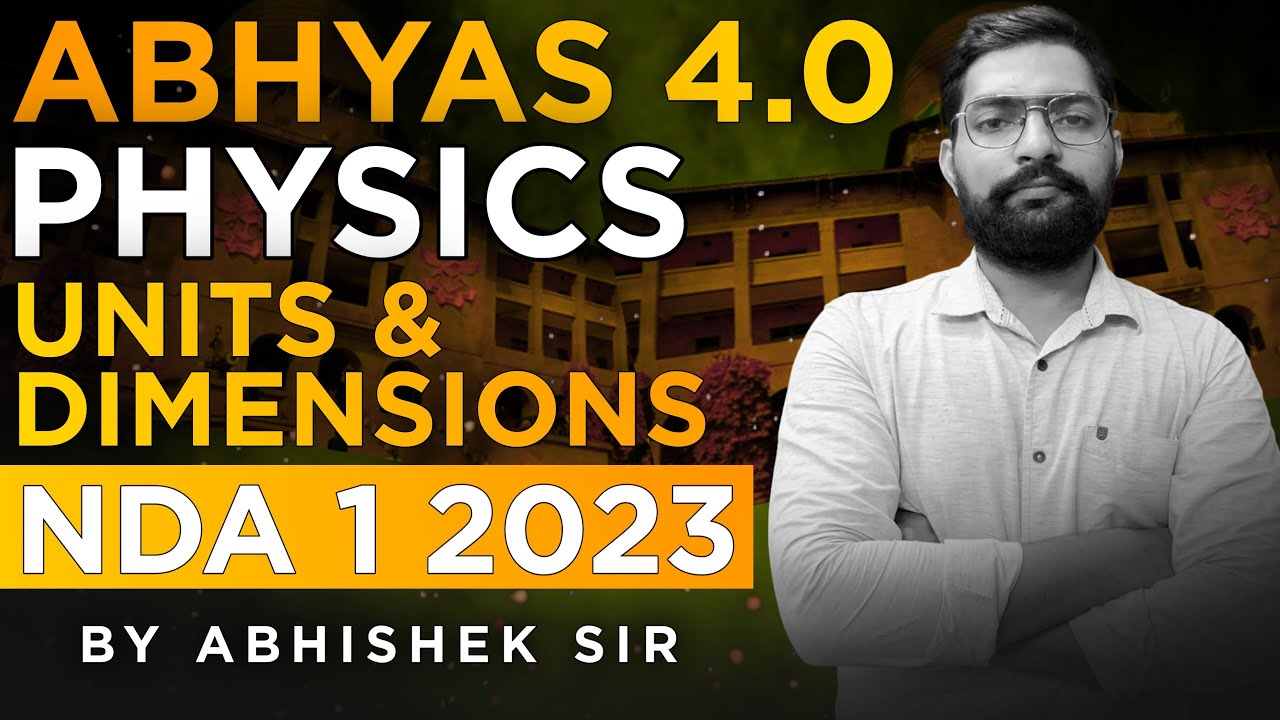Unit and Dimensions For NDA 1 2023 | NDA Physics Classes 2023 | Abhyas 4.0 Complete Batch For NDA