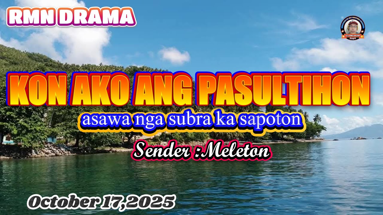 KON AKO ANG PASULTIHON * Sender : Meleton * October 17,2025