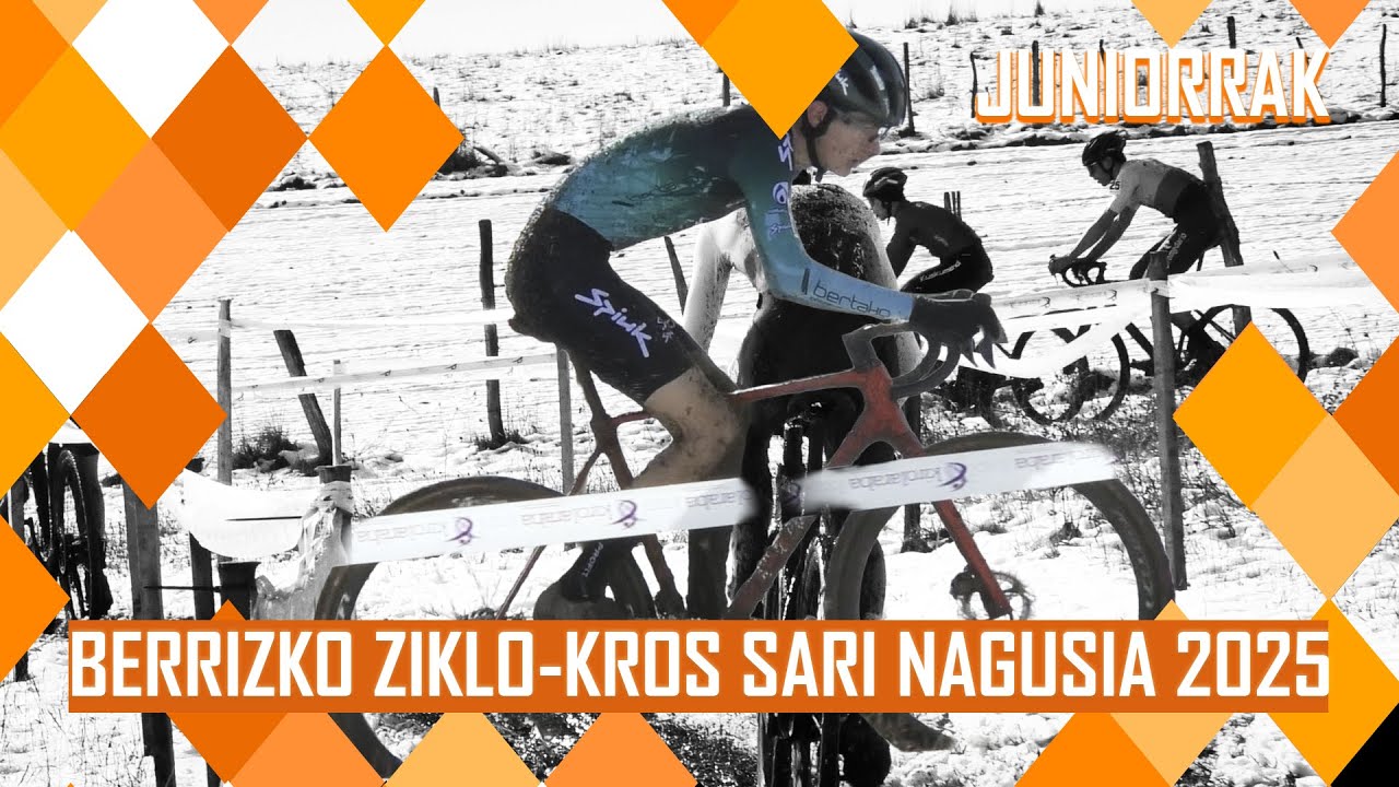 BERRIZKO ZIKLO-KROS SARI NAGUSIA 2025 | ITURRI TXAPELKETA | JUNIORRAK