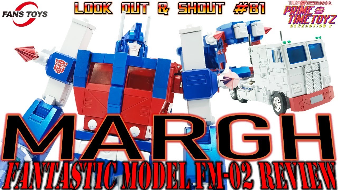 Look Out & Shout #81 - Fantastic Model FM-02 Margh (aka Ultra Magnus) #Transformers #Margh #Fanstoys