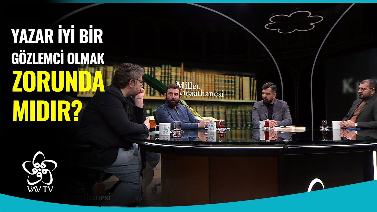 Yazar iyi bir gözlemci olmak zorunda mıdır? | Millet Kıraathanesi (44. Bölüm)