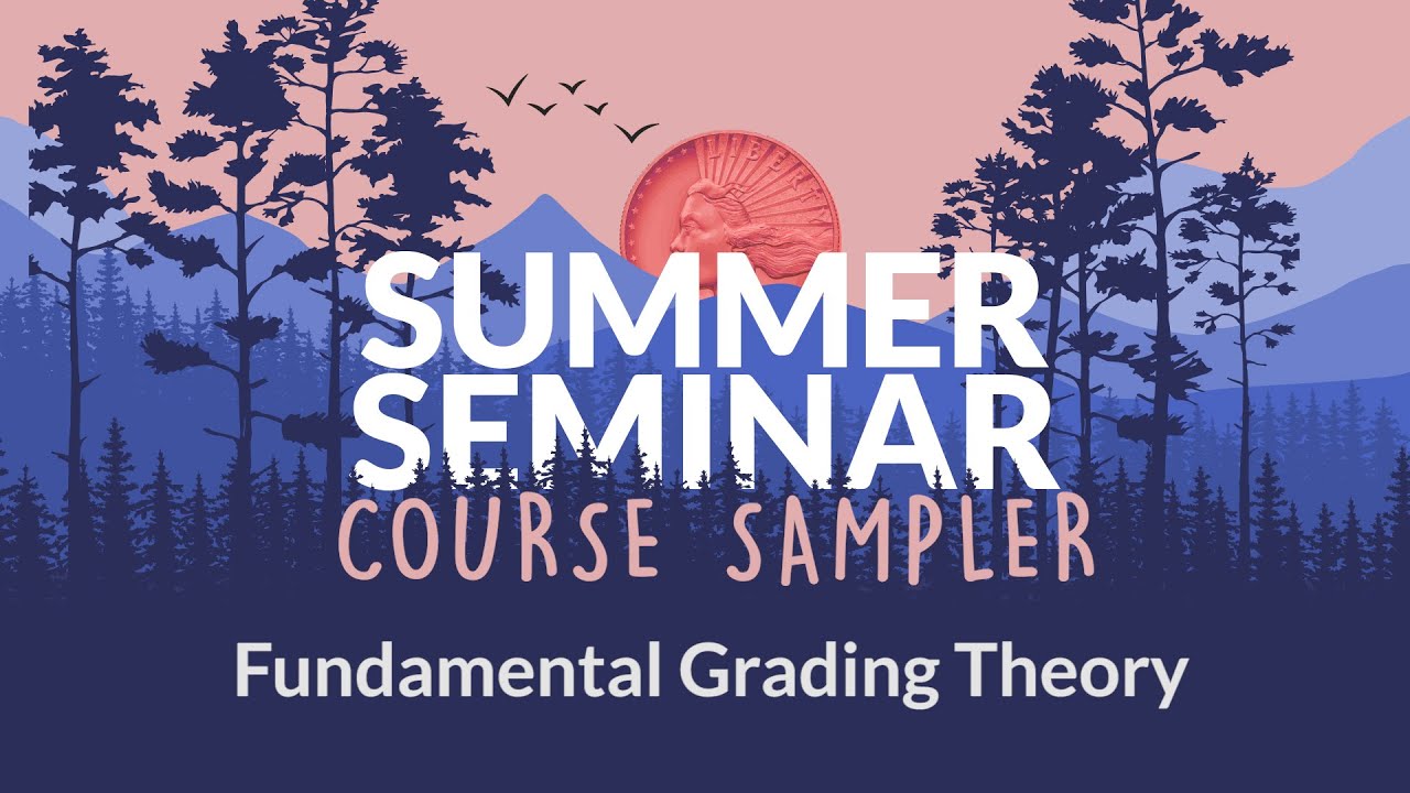How to Grade Your Own Coins | Summer Seminar Course Sampler